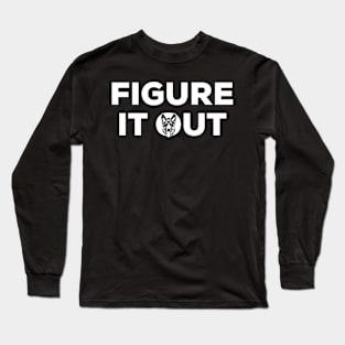 Figure it out Long Sleeve T-Shirt